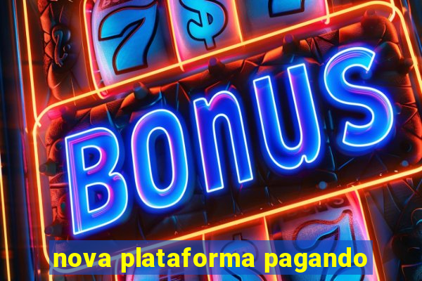 nova plataforma pagando